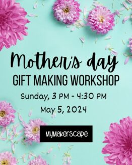 Mother's day Gift Making Workshop