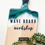 Wave Board Workshop