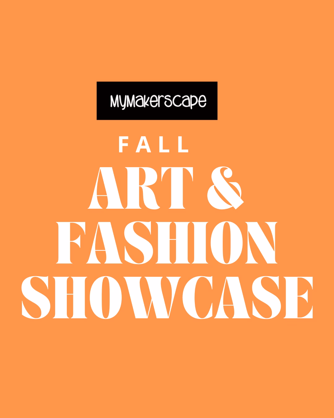 MyMakerScape Fall Art & Fashion Showcase